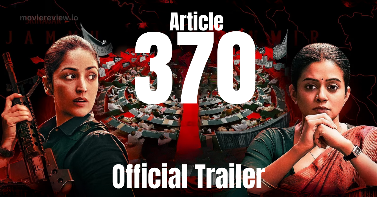 Article 370 Official Trailer