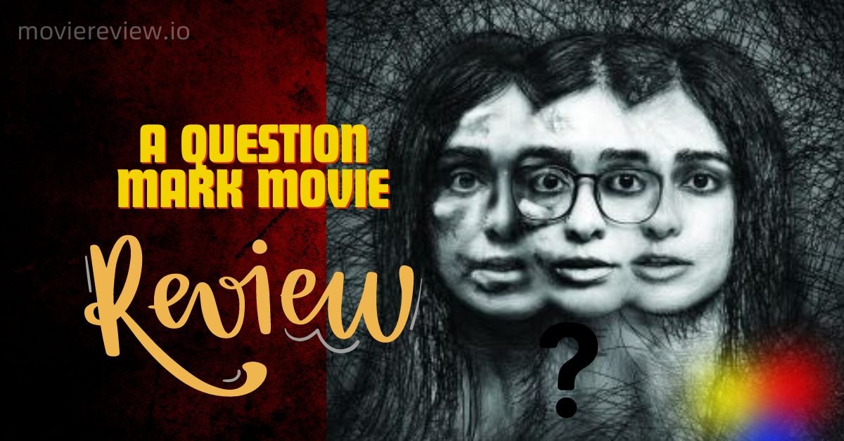 Review of: A Question Mark Movie